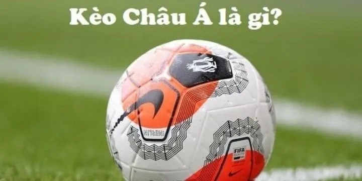 Khái niệm cơ bản của kèo châu Á